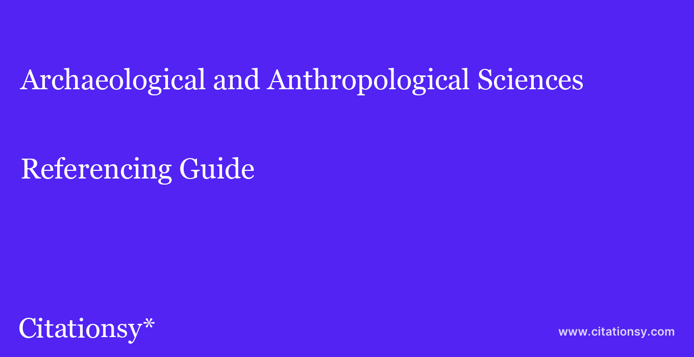 cite Archaeological and Anthropological Sciences  — Referencing Guide